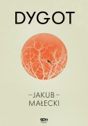 Okładka książki Jakuba Małeckiego "Dygot"