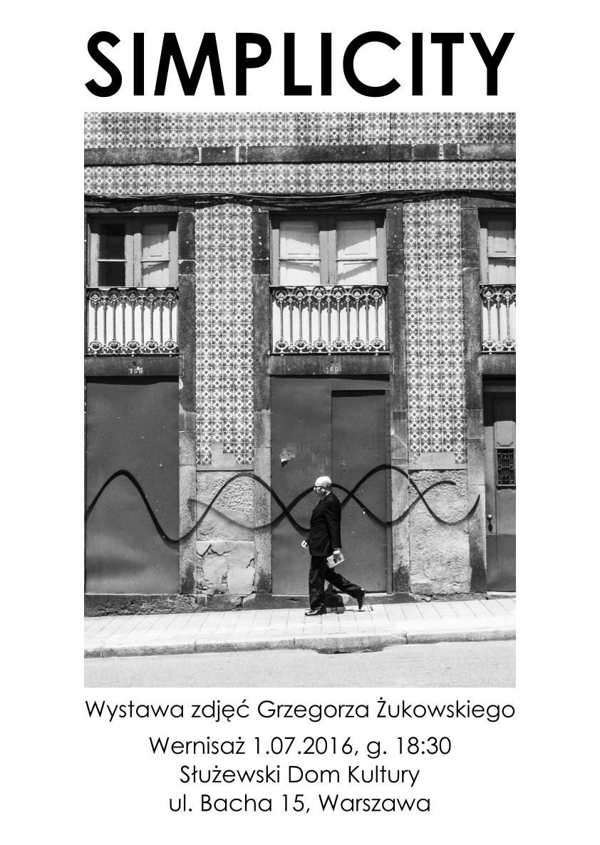 Grzegorz Żukowski „Simplicity”- wystawa fotografii
