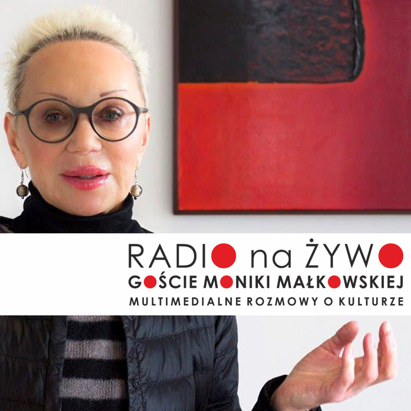 Kwadratowe zdjęcie Moniki Małkowskiej na tle fragmentu abstrakcyjnegp obrazu. Na zdjęciu napis: "radio na żywo, goście Moniki Małkowskiej, multimedialne rozmowy o kulturze".